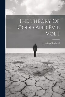 Front cover_The Theory Of Good And Evil Vol I