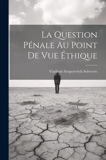 Couverture_La Question Pénale Au Point De Vue Éthique