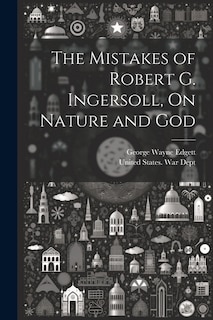 Couverture_The Mistakes of Robert G. Ingersoll, On Nature and God