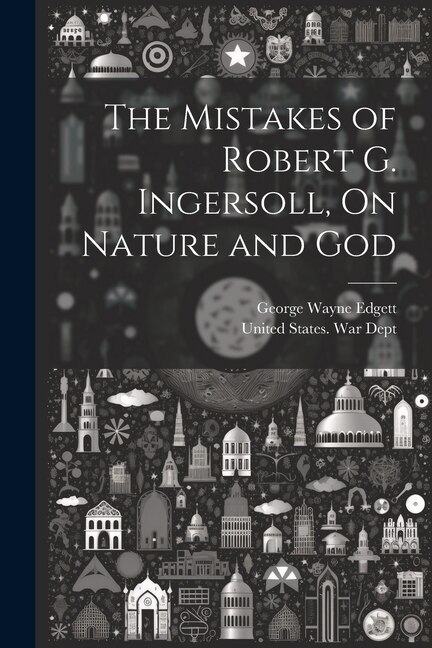 Couverture_The Mistakes of Robert G. Ingersoll, On Nature and God