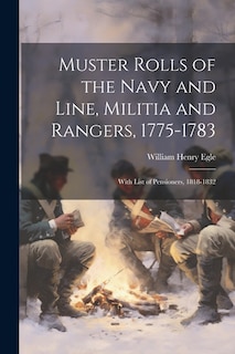 Front cover_Muster Rolls of the Navy and Line, Militia and Rangers, 1775-1783