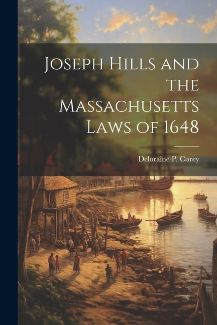 Couverture_Joseph Hills and the Massachusetts Laws of 1648