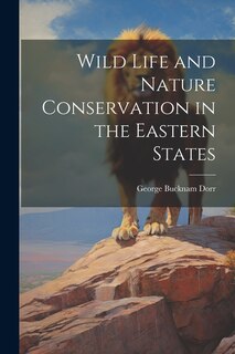 Front cover_Wild Life and Nature Conservation in the Eastern States