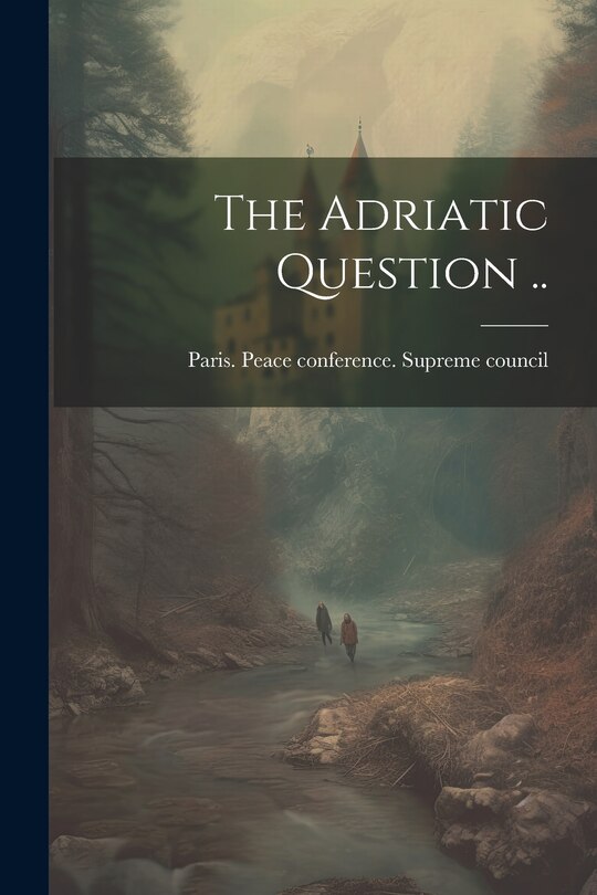 Front cover_The Adriatic Question ..