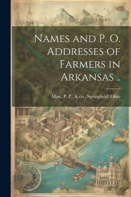 Front cover_Names and p. o. Addresses of Farmers in Arkansas ..