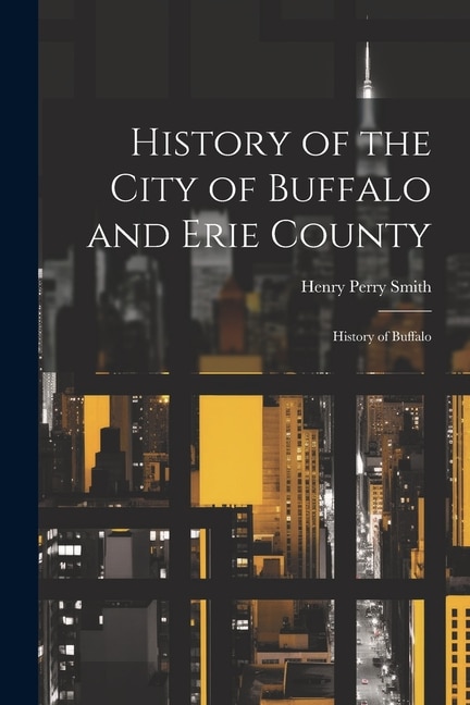 Couverture_History of the City of Buffalo and Erie County