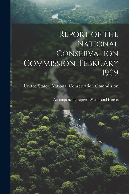 Couverture_Report of the National Conservation Commission, February 1909