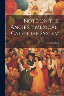 Front cover_Note On the Ancient Mexican Calendar System