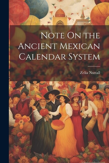 Front cover_Note On the Ancient Mexican Calendar System
