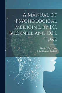 Front cover_A Manual of Psychological Medicine, by J.C. Bucknill and D.H. Tuke