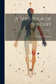Couverture_A Text-Book of Surgery; Volume 1