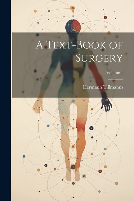 Couverture_A Text-Book of Surgery; Volume 1