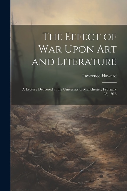 Front cover_The Effect of War Upon Art and Literature