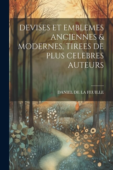 Front cover_Devises Et Emblemes Anciennes & Modernes, Tirees de Plus Celebres Auteurs