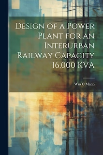 Couverture_Design of a Power Plant for an Interurban Railway Capacity 16,000 KVA