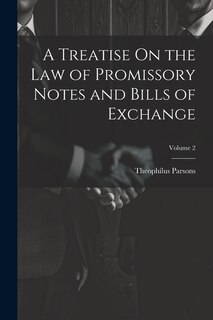Front cover_A Treatise On the Law of Promissory Notes and Bills of Exchange; Volume 2