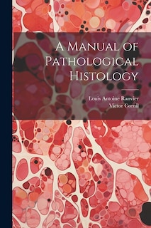 Front cover_A Manual of Pathological Histology