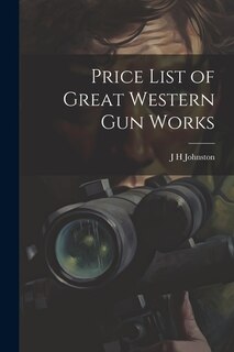 Couverture_Price List of Great Western Gun Works