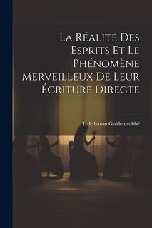 Front cover_La réalité des esprits et le phénomène merveilleux de leur écriture directe