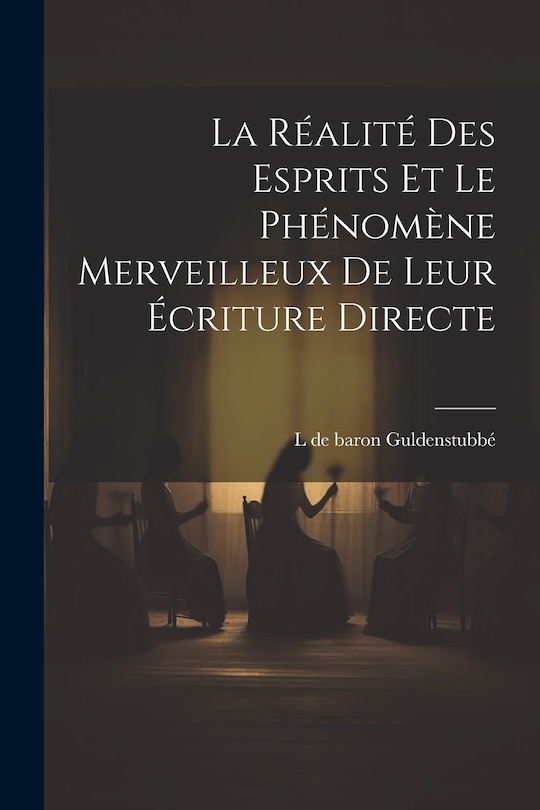 Front cover_La réalité des esprits et le phénomène merveilleux de leur écriture directe