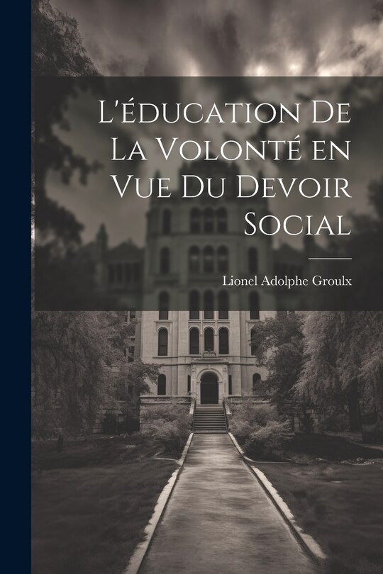 Front cover_L'éducation de la volonté en vue du devoir social