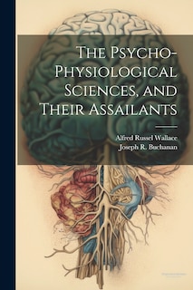 Front cover_The Psycho-physiological Sciences, and Their Assailants