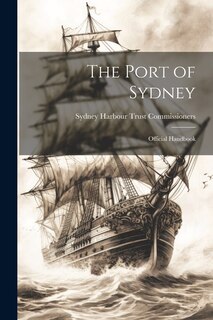 Front cover_The Port of Sydney; Official Handbook