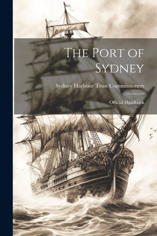 Front cover_The Port of Sydney; Official Handbook