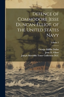 Couverture_Defence of Commodore Jesse Duncan Elliot, of the United States Navy; Volume 2