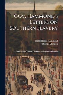 Couverture_Gov. Hammond's Letters on Southern Slavery