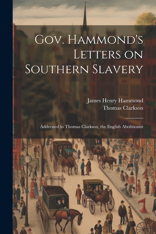 Couverture_Gov. Hammond's Letters on Southern Slavery