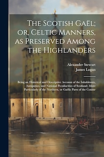 Front cover_The Scotish Gaël; or, Celtic Manners, as Preserved Among the Highlanders