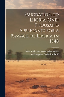 Couverture_Emigration to Liberia. One-thousand Applicants for a Passage to Liberia in 1848