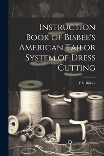 Couverture_Instruction Book of Bisbee's American Tailor System of Dress Cutting