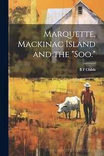 Front cover_Marquette, Mackinac Island and the Soo.