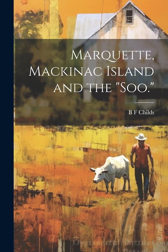 Front cover_Marquette, Mackinac Island and the Soo.