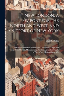Front cover_New London, a Seaport for the North and West, and Outport of New York