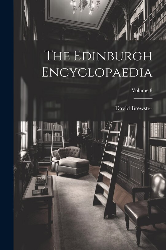 Couverture_The Edinburgh Encyclopaedia; Volume 8