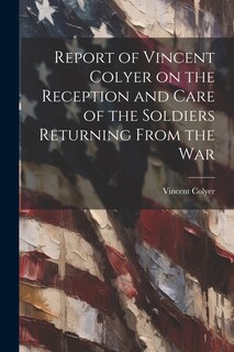 Couverture_Report of Vincent Colyer on the Reception and Care of the Soldiers Returning From the War