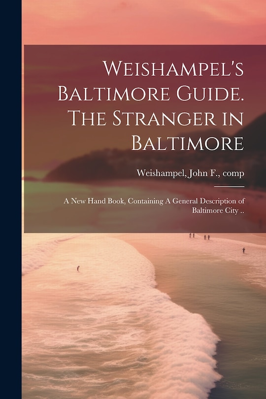 Couverture_Weishampel's Baltimore Guide. The Stranger in Baltimore
