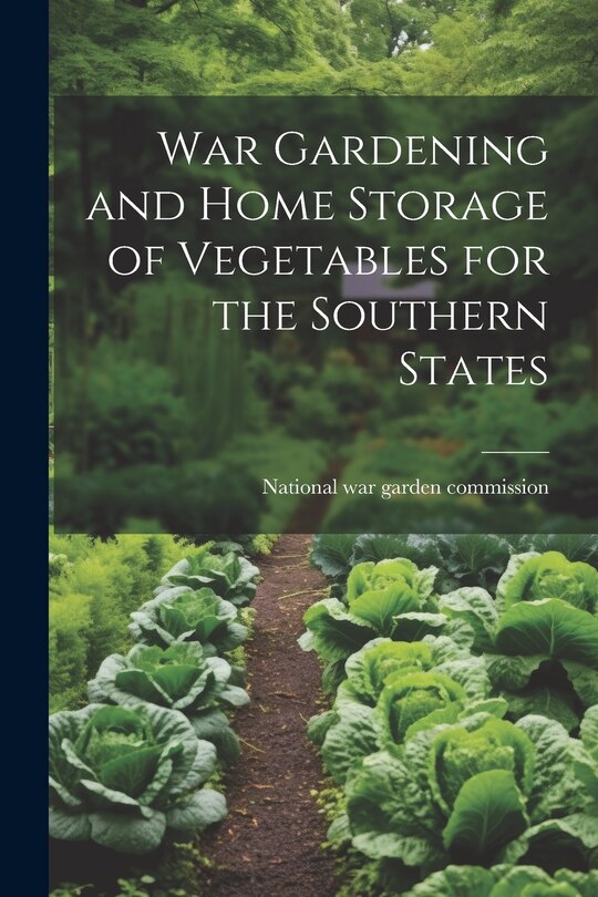 Front cover_War Gardening and Home Storage of Vegetables for the Southern States