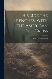 Couverture_This Side the Trenches, With the American Red Cross
