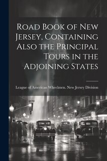 Couverture_Road Book of New Jersey, Containing Also the Principal Tours in the Adjoining States