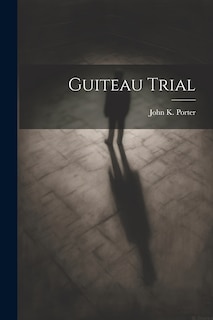 Front cover_Guiteau Trial