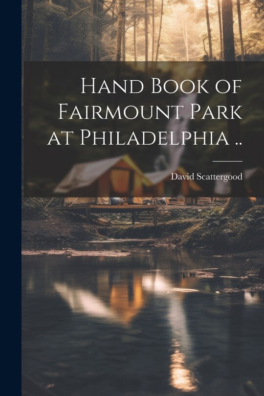 Front cover_Hand Book of Fairmount Park at Philadelphia ..