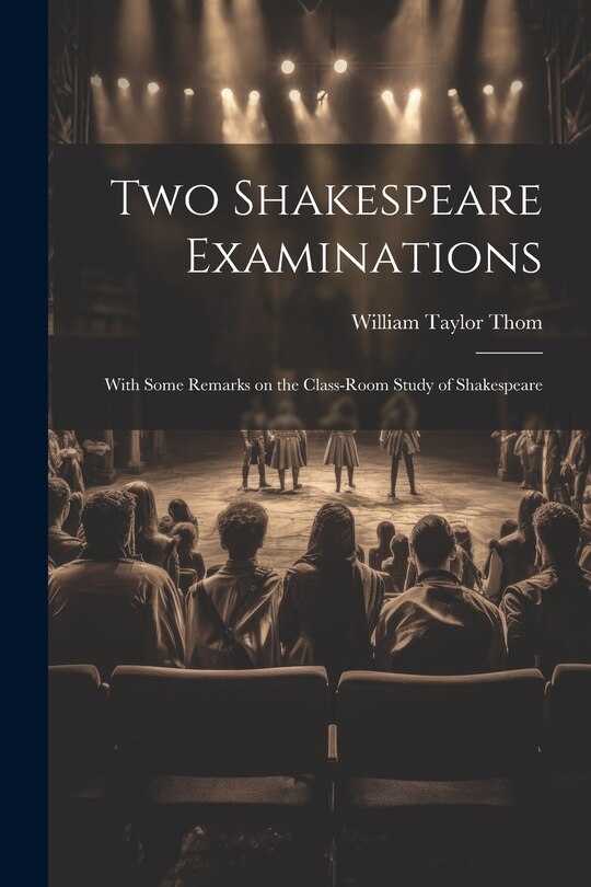 Couverture_Two Shakespeare Examinations; With Some Remarks on the Class-room Study of Shakespeare