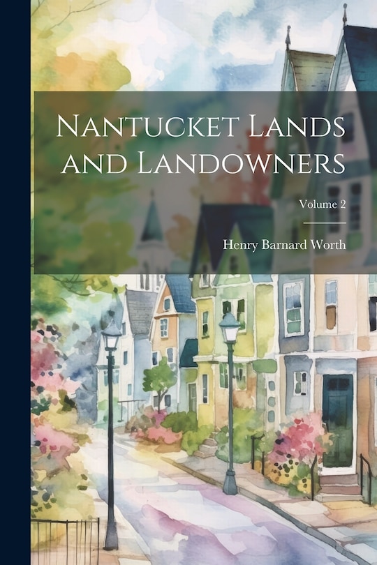 Couverture_Nantucket Lands and Landowners; Volume 2