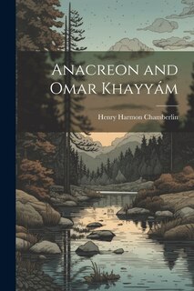 Front cover_Anacreon and Omar Khayyám