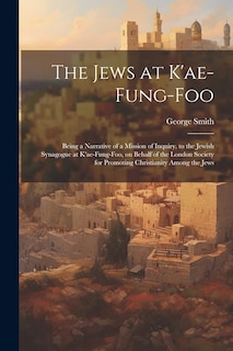 Front cover_The Jews at K'ae-fung-foo