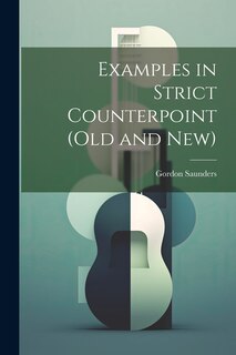 Couverture_Examples in Strict Counterpoint (old and new)